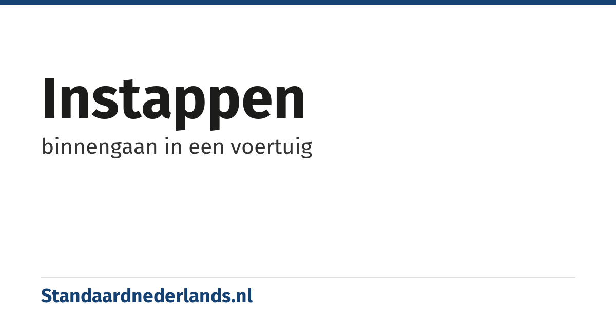 instappen: binnengaan in een voertuig