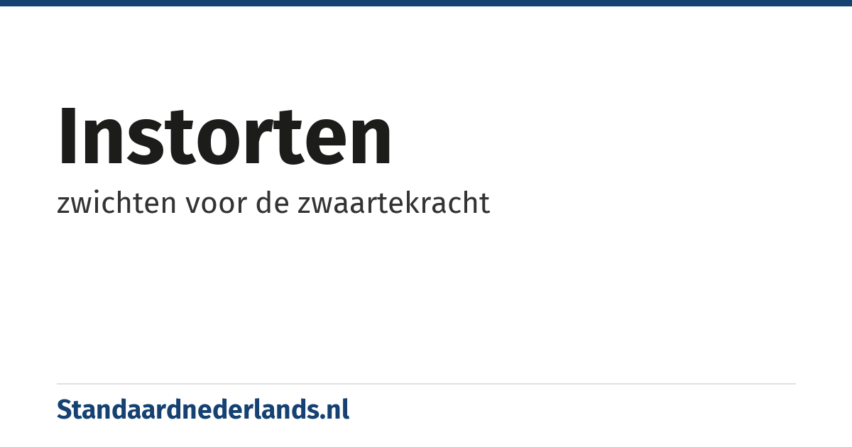 instorten: zwichten voor de zwaartekracht