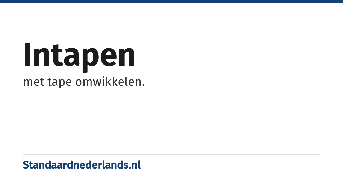 intapen: met tape omwikkelen.