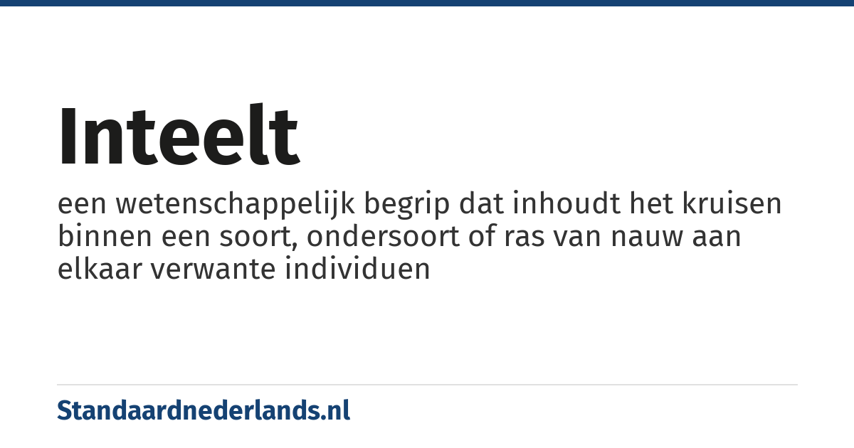 inteelt: een wetenschappelijk begrip dat inhoudt het kruisen binnen een soort, ondersoort of ras van nauw aan elkaar verwante individuen