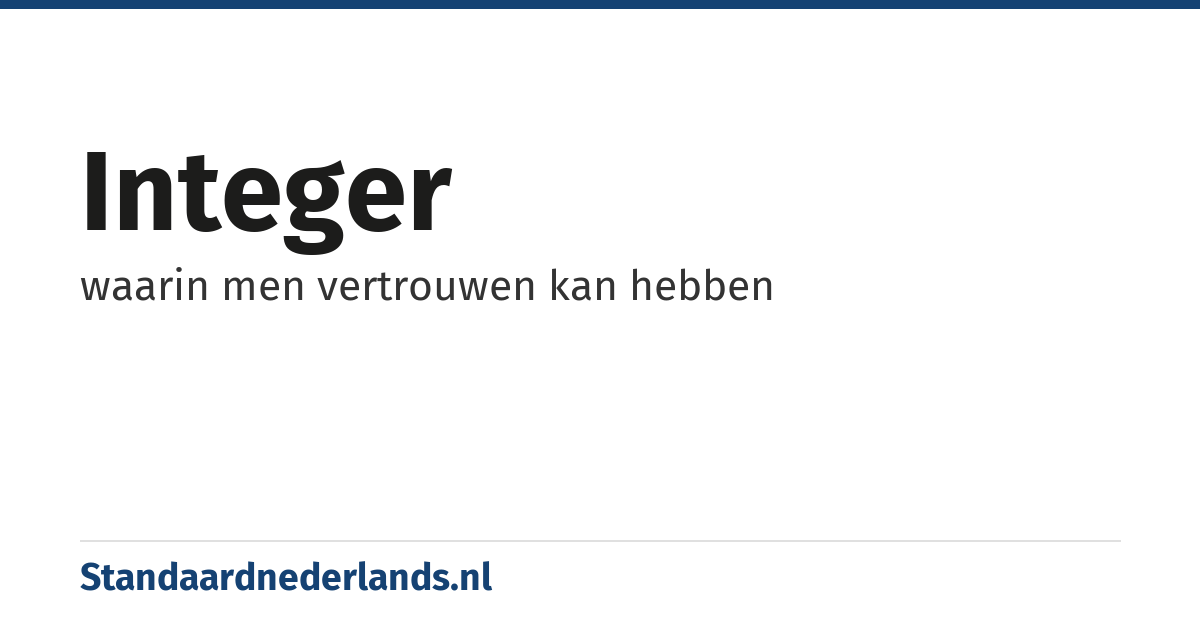 integer: waarin men vertrouwen kan hebben