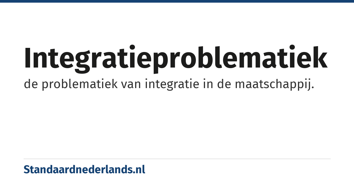 integratieproblematiek: de problematiek van integratie in de maatschappij.