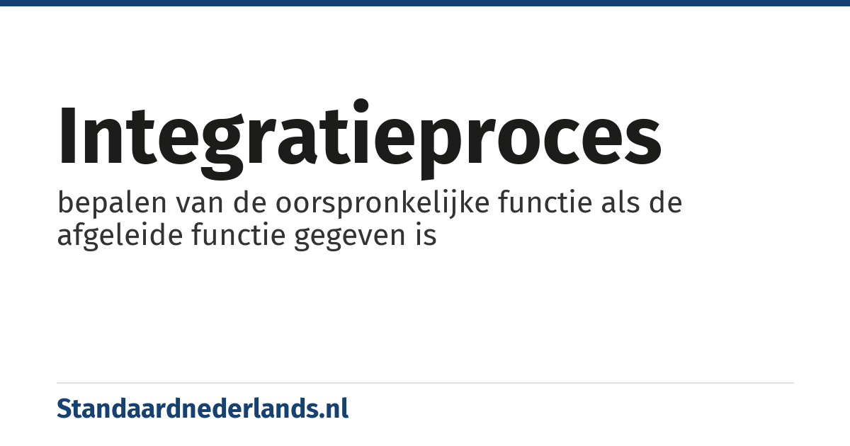 integratieproces: bepalen van de oorspronkelijke functie als de afgeleide functie gegeven is