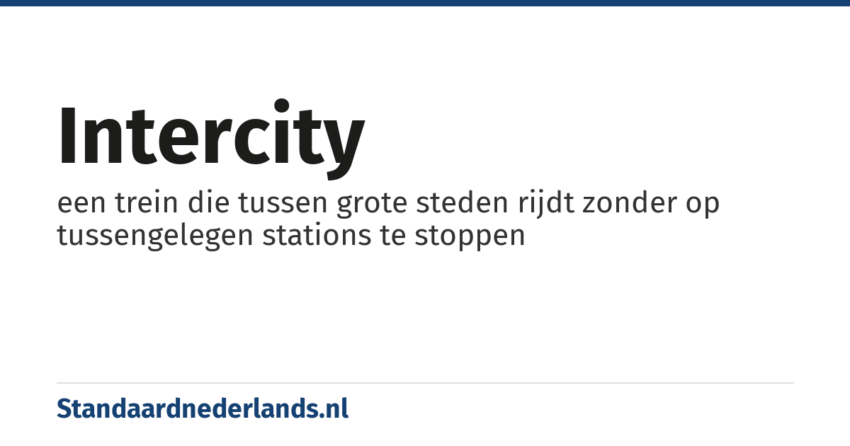 intercity: een trein die tussen grote steden rijdt zonder op tussengelegen stations te stoppen