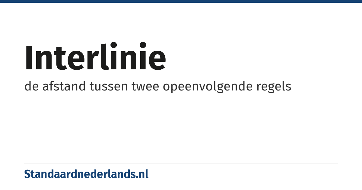 interlinie: de afstand tussen twee opeenvolgende regels