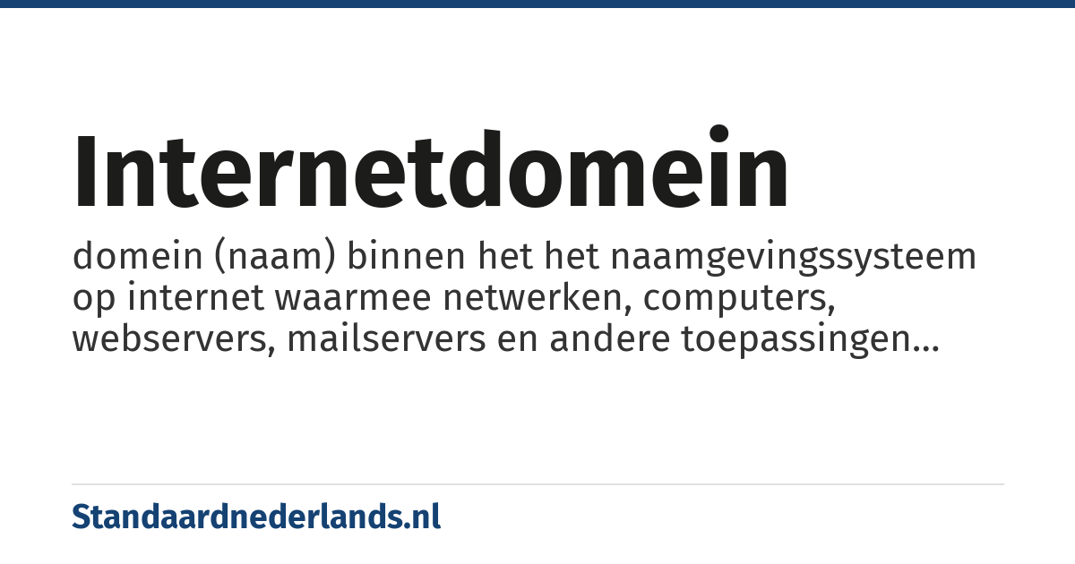 internetdomein: domein (naam) binnen het het naamgevingssysteem op internet waarmee netwerken, computers, webservers, mailservers en andere toepassingen worden geïdentificeerd