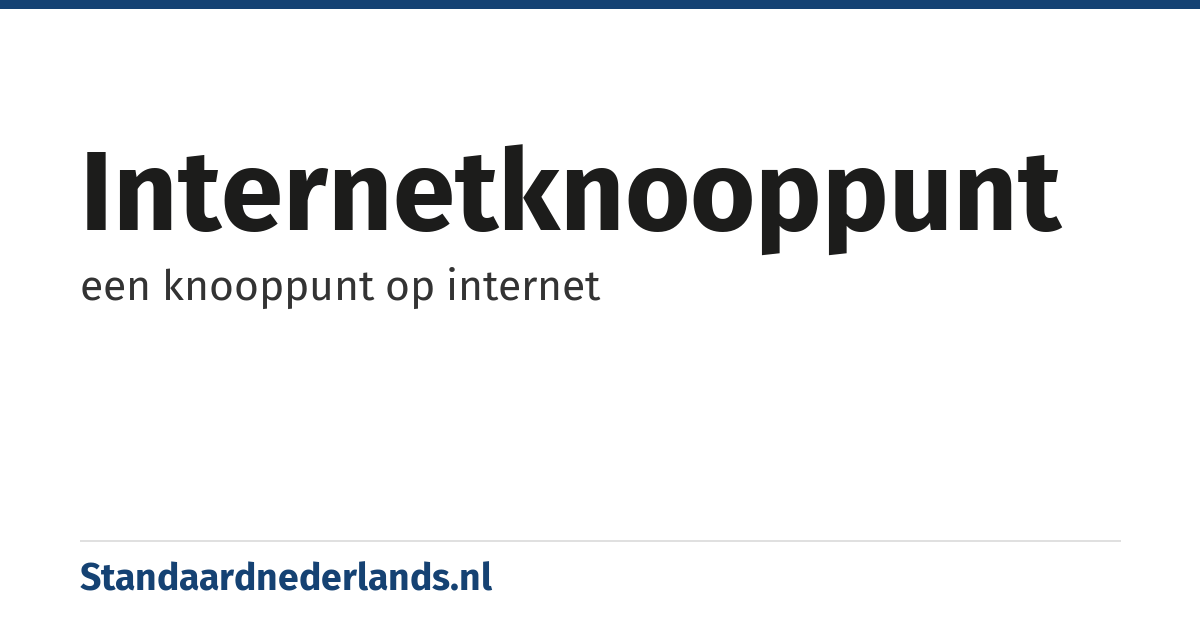 internetknooppunt: een knooppunt op internet