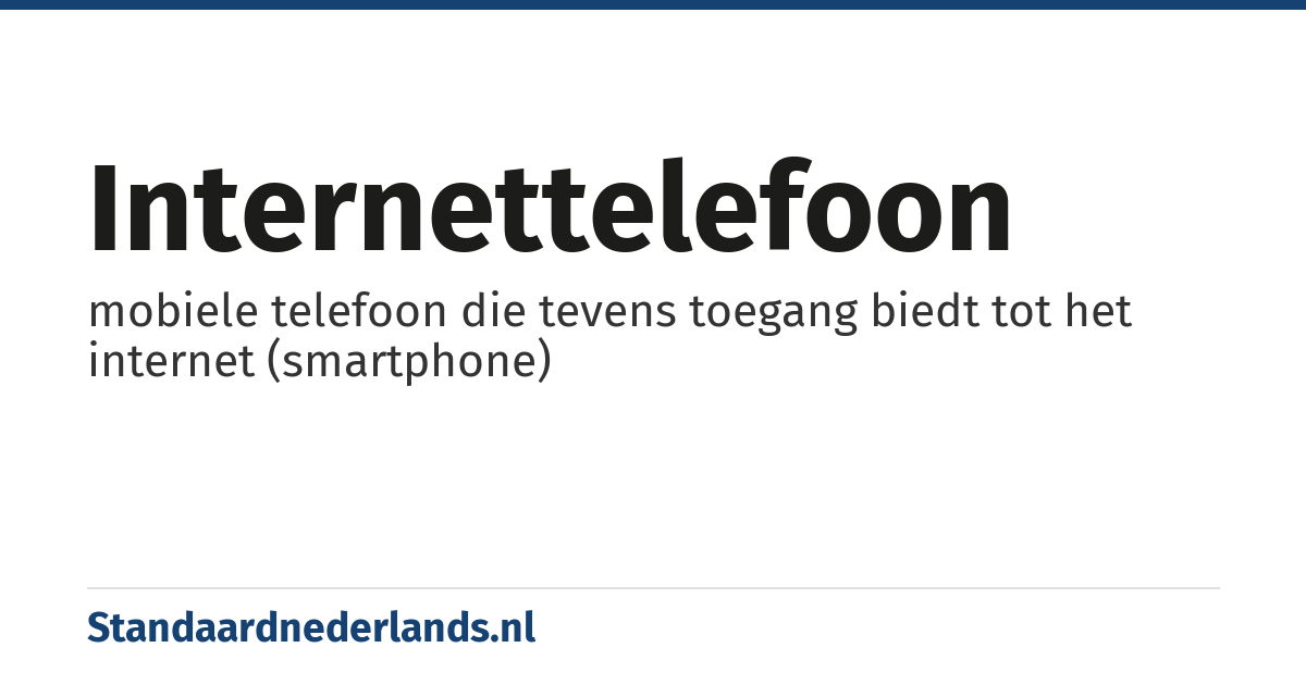 internettelefoon: mobiele telefoon die tevens toegang biedt tot het internet (smartphone)