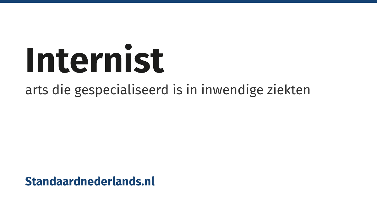 internist: arts die gespecialiseerd is in inwendige ziekten
