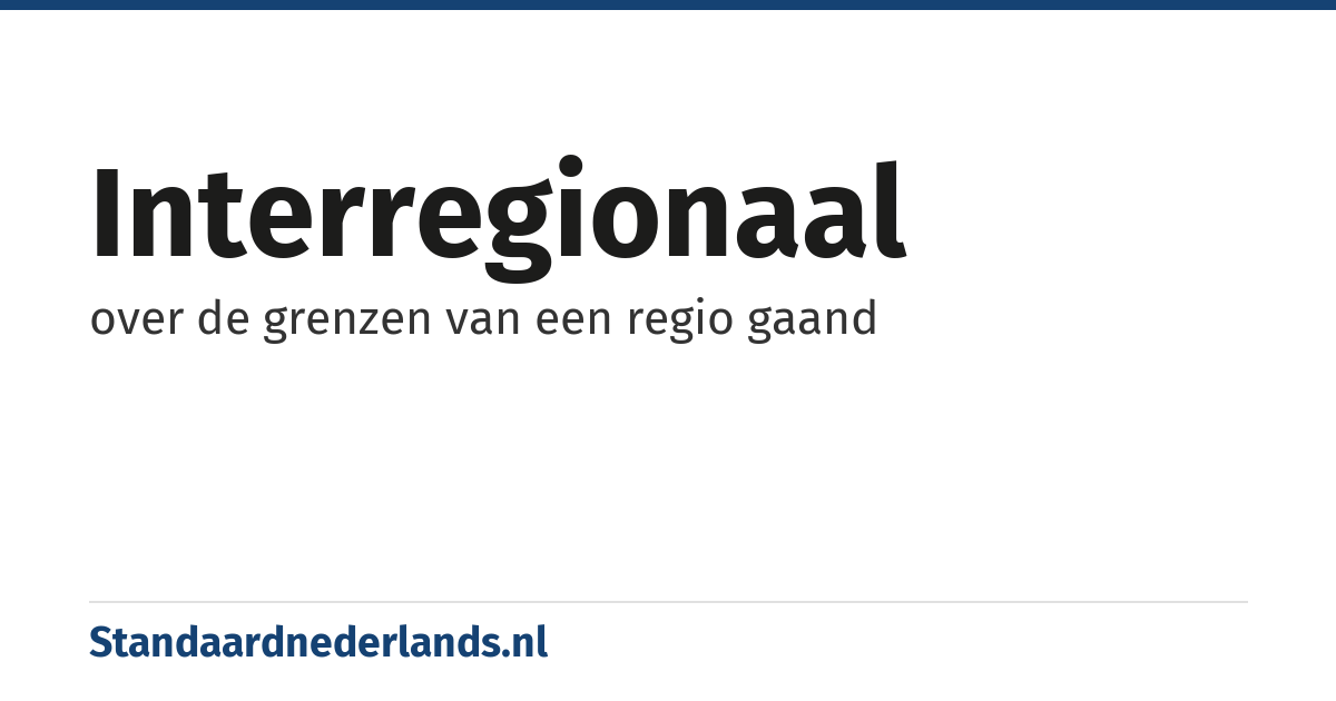 interregionaal: over de grenzen van een regio gaand