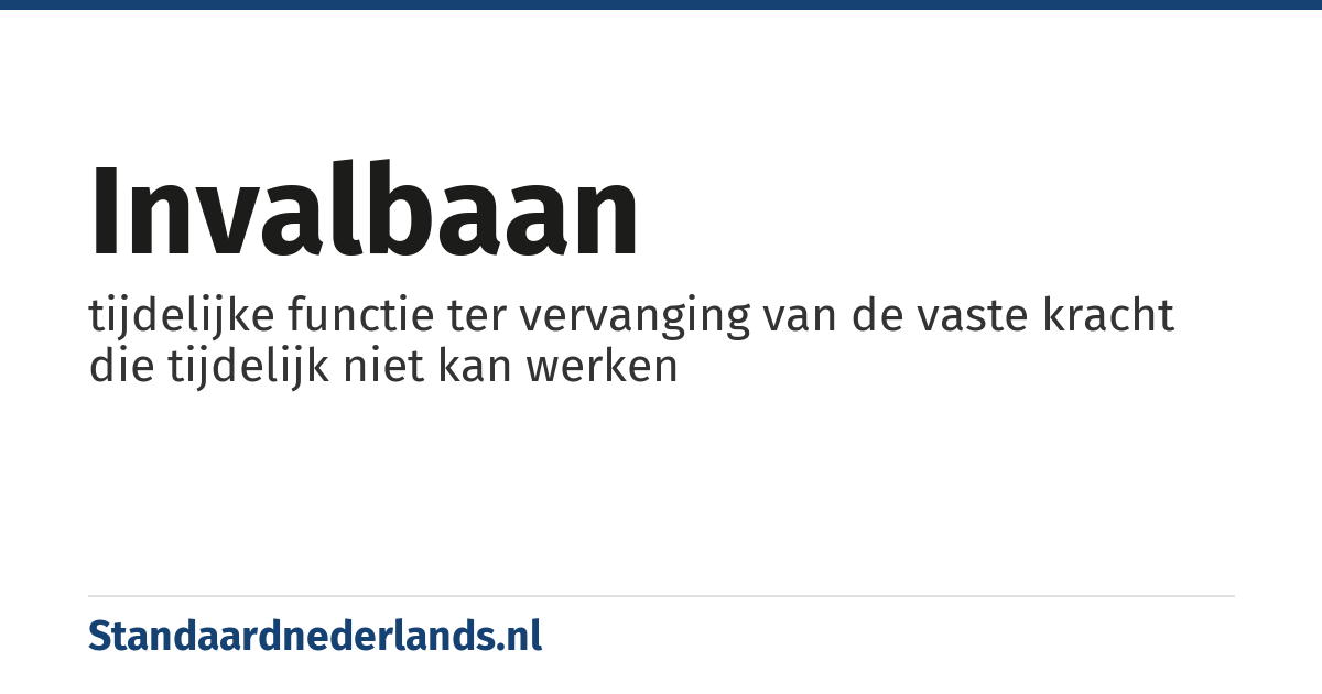 invalbaan: tijdelijke functie ter vervanging van de vaste kracht die tijdelijk niet kan werken