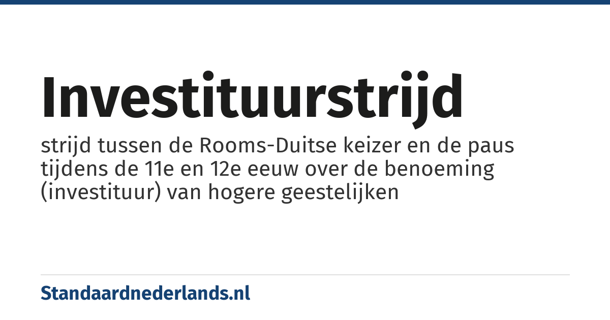 Investituurstrijd: strijd tussen de Rooms-Duitse keizer en de paus tijdens de 11e en 12e eeuw over de benoeming (investituur) van hogere geestelijken