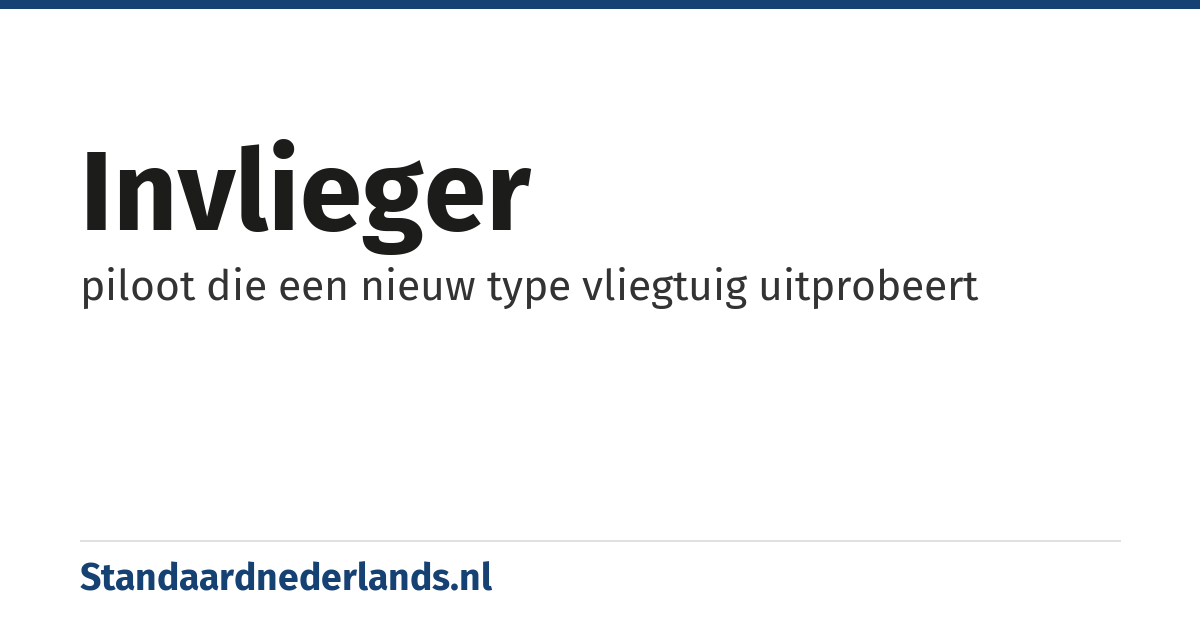 invlieger: piloot die een nieuw type vliegtuig uitprobeert