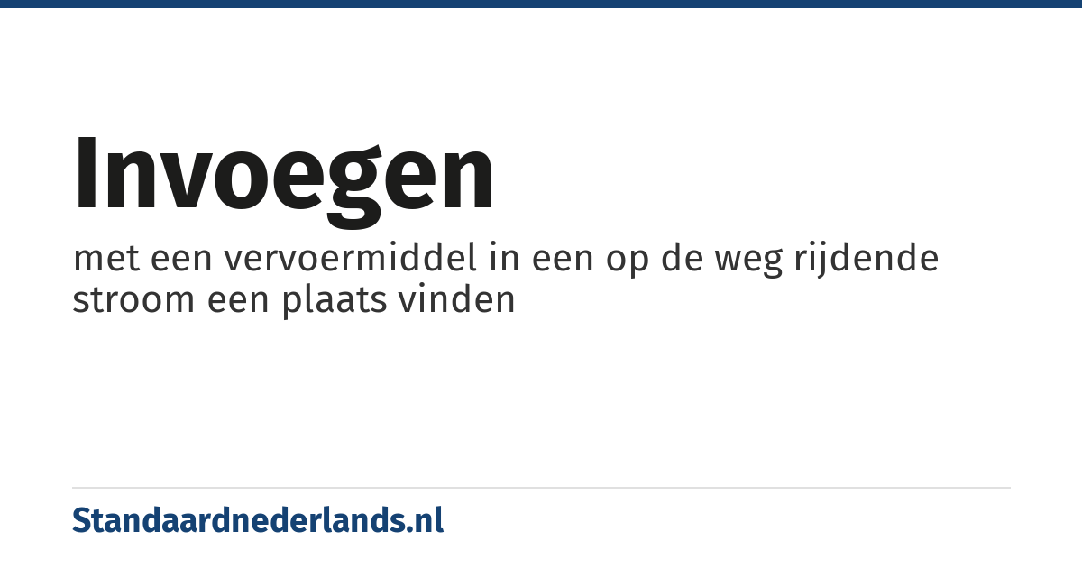 invoegen: met een vervoermiddel in een op de weg rijdende stroom een plaats vinden