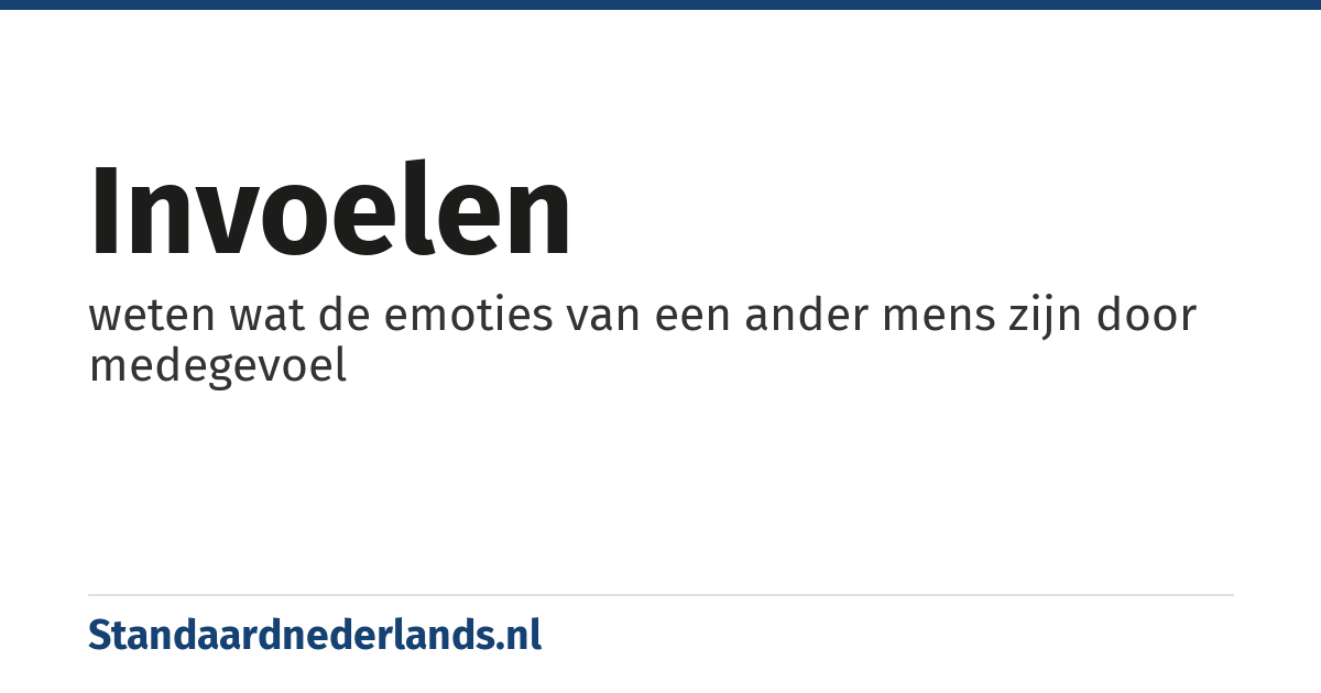 invoelen: weten wat de emoties van een ander mens zijn door medegevoel