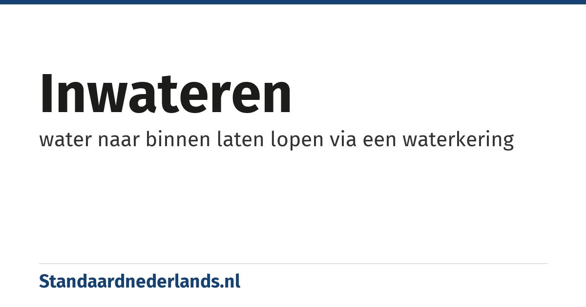 inwateren: water naar binnen laten lopen via een waterkering