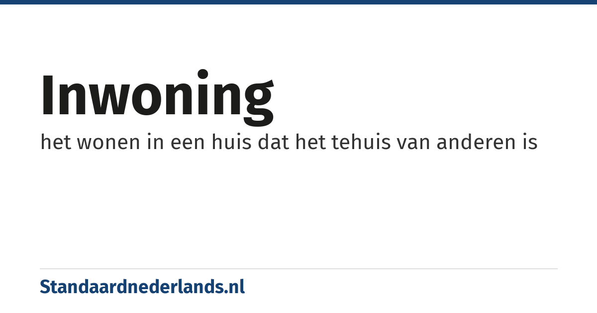inwoning: het wonen in een huis dat het tehuis van anderen is