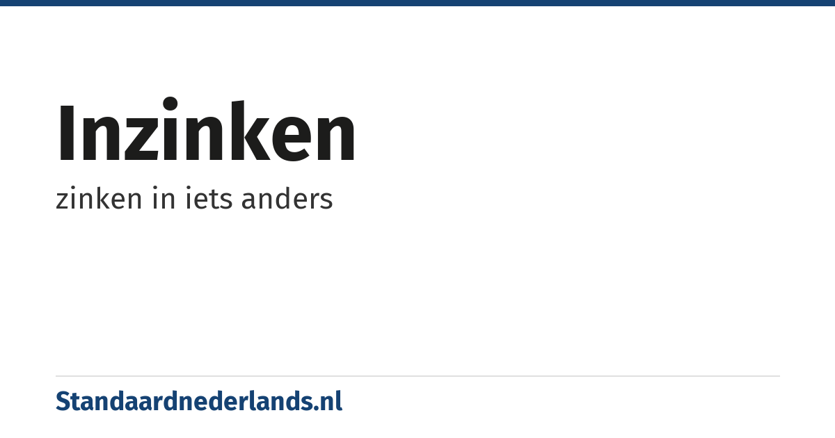 inzinken: zinken in iets anders
