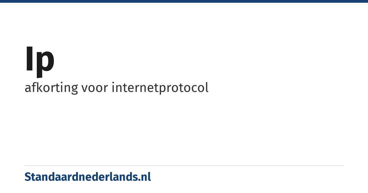 IP: afkorting voor internetprotocol