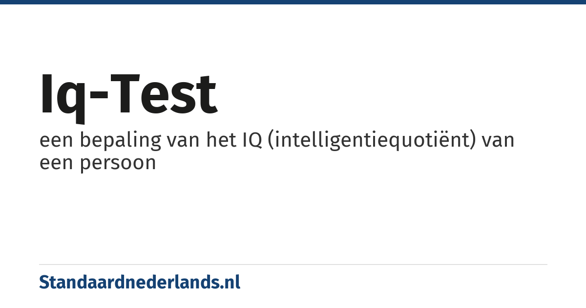 IQ-test: een bepaling van het IQ (intelligentiequotiënt) van een persoon