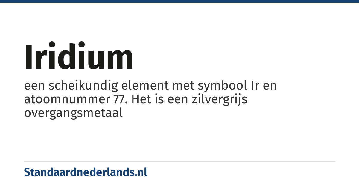 iridium: een scheikundig element met symbool Ir en atoomnummer 77. Het is een zilvergrijs overgangsmetaal