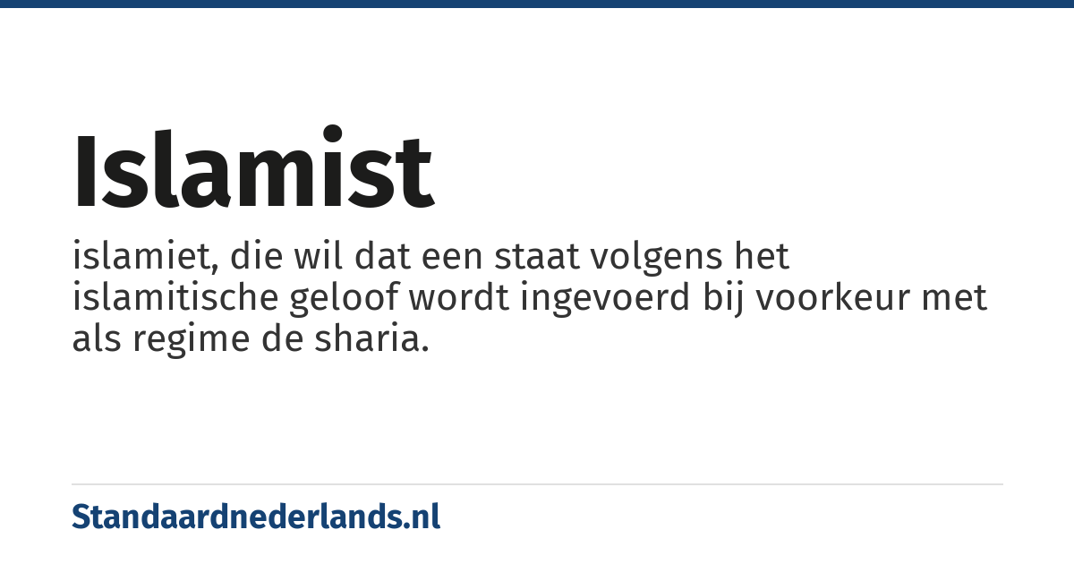 islamist: islamiet, die wil dat een staat volgens het islamitische geloof wordt ingevoerd bij voorkeur met als regime de sharia.
