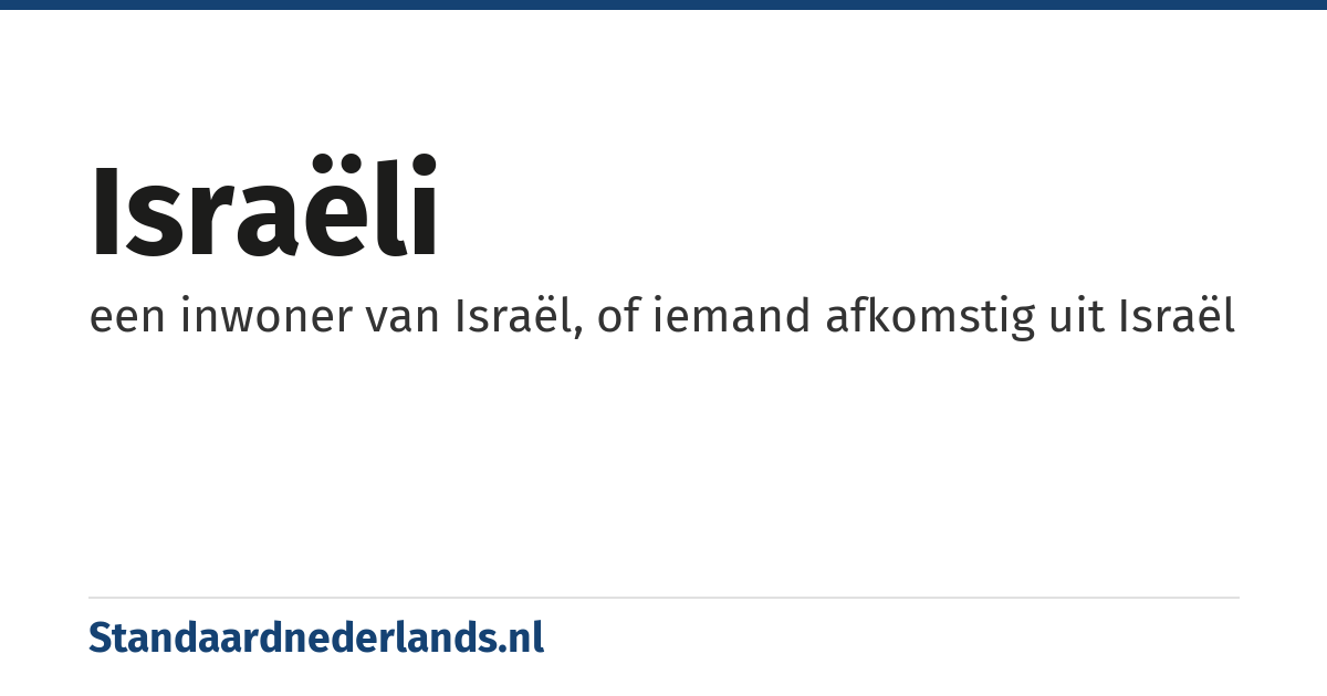 Israëli: een inwoner van Israël, of iemand afkomstig uit Israël