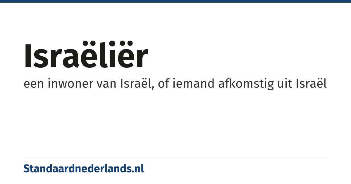 Israëliër: een inwoner van Israël, of iemand afkomstig uit Israël