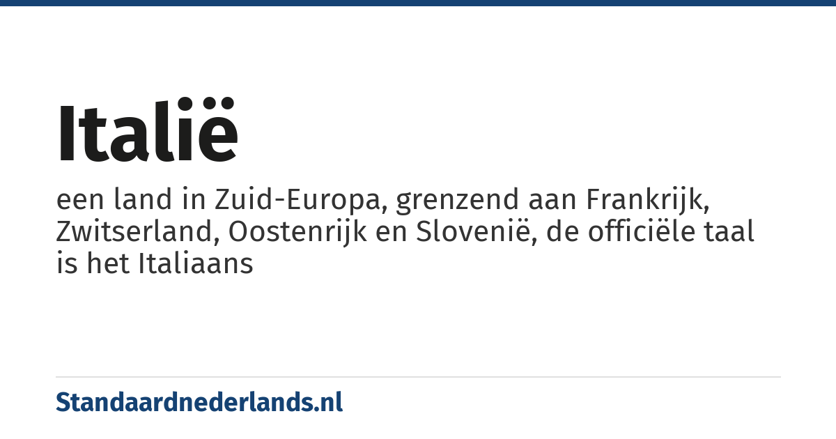 Italië: een land in Zuid-Europa, grenzend aan Frankrijk, Zwitserland, Oostenrijk en Slovenië, de officiële taal is het Italiaans