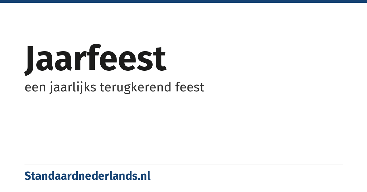 jaarfeest: een jaarlijks terugkerend feest