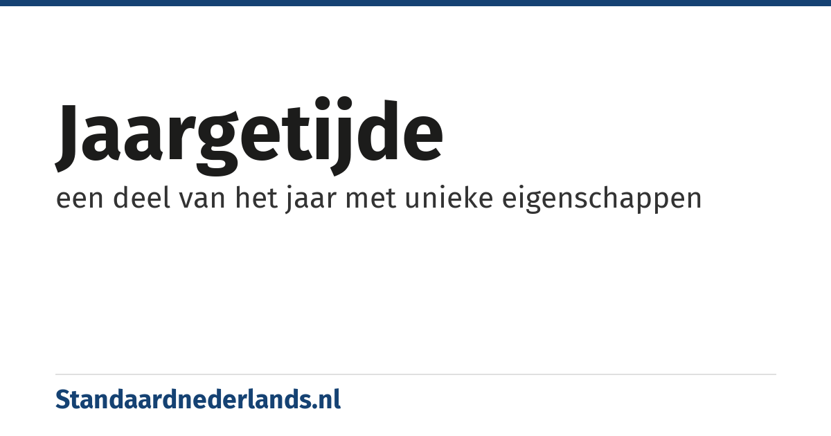 jaargetijde: een deel van het jaar met unieke eigenschappen