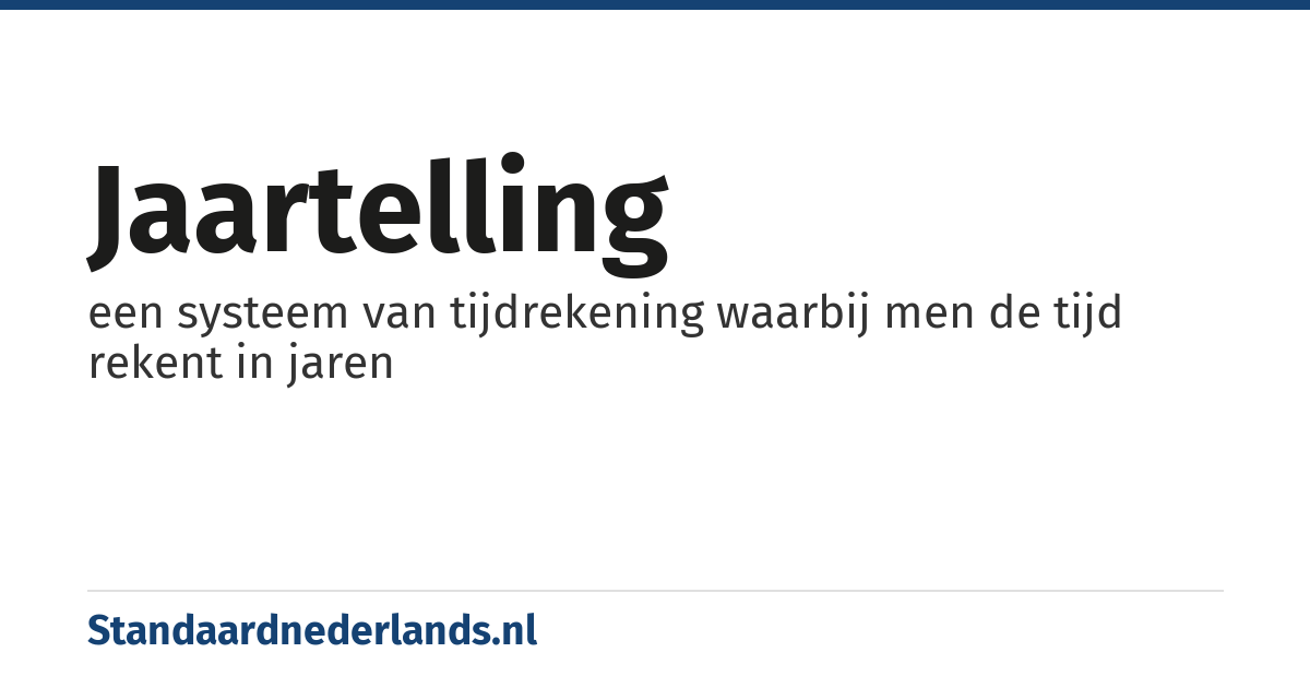 jaartelling: een systeem van tijdrekening waarbij men de tijd rekent in jaren