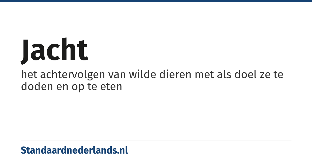 jacht: het achtervolgen van wilde dieren met als doel ze te doden en op te eten
