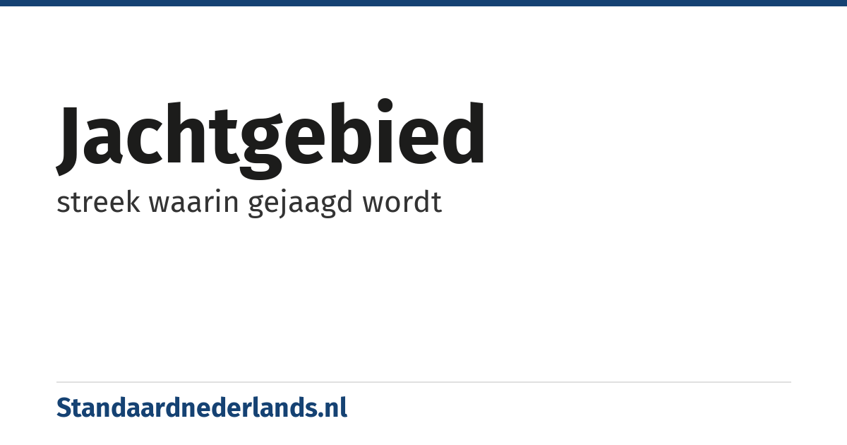 jachtgebied: streek waarin gejaagd wordt