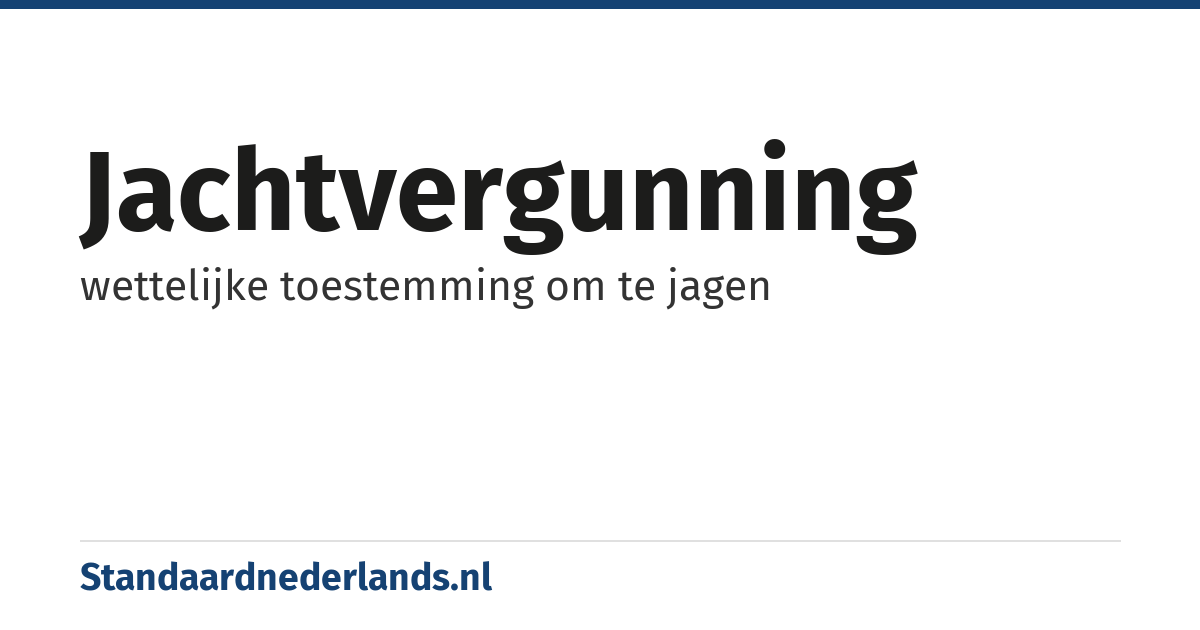 jachtvergunning: wettelijke toestemming om te jagen