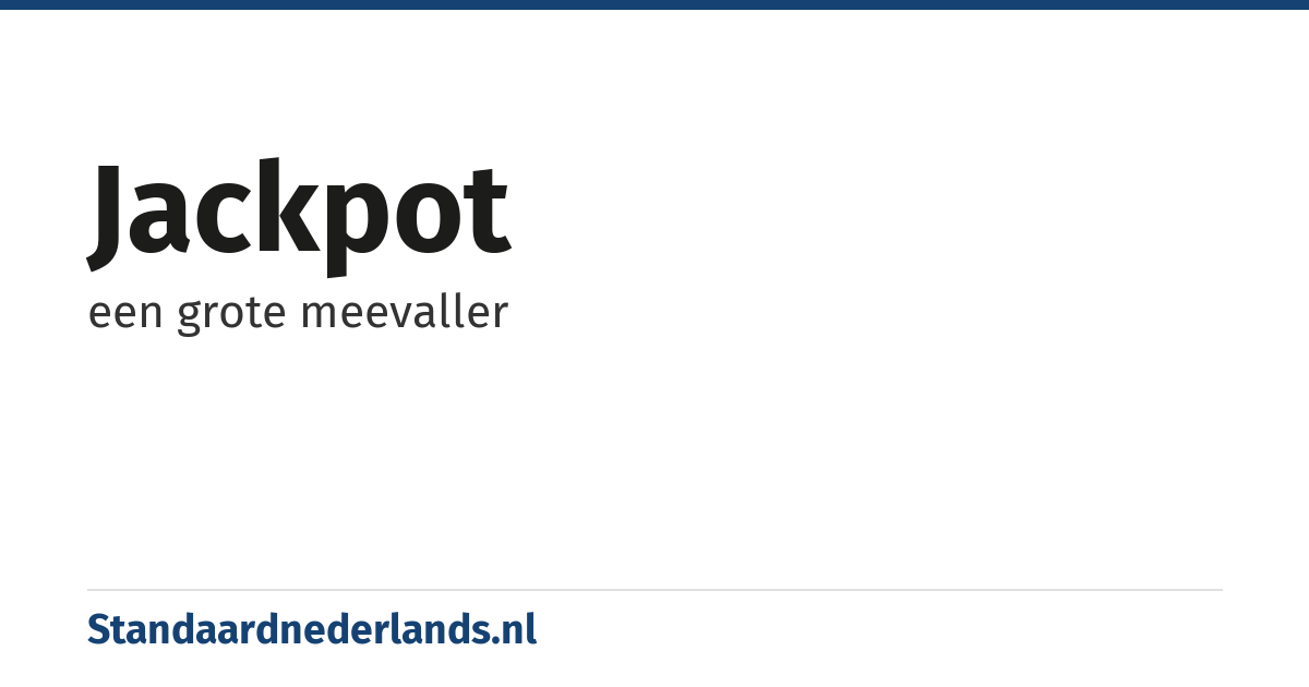 jackpot: een grote meevaller