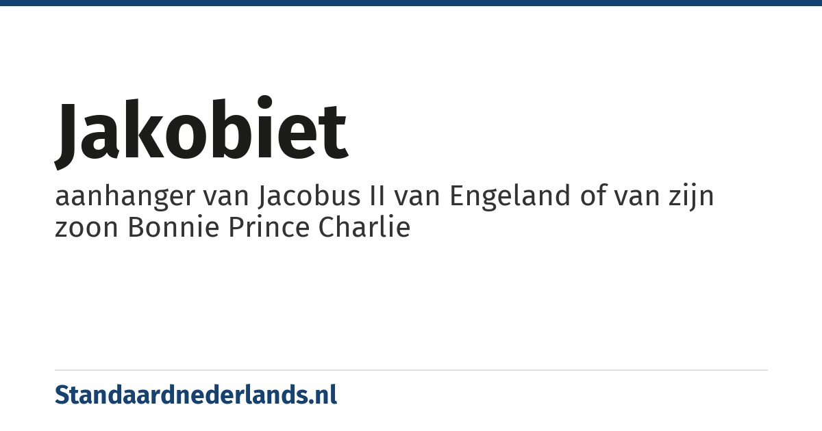 jakobiet: aanhanger van Jacobus II van Engeland of van zijn zoon Bonnie Prince Charlie