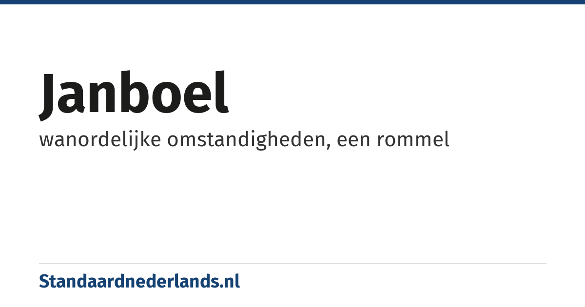 janboel: wanordelijke omstandigheden, een rommel