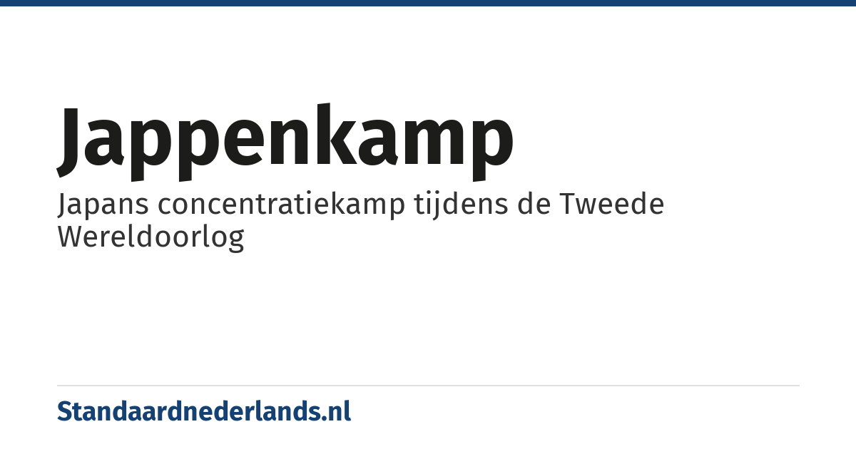 jappenkamp: Japans concentratiekamp tijdens de Tweede Wereldoorlog
