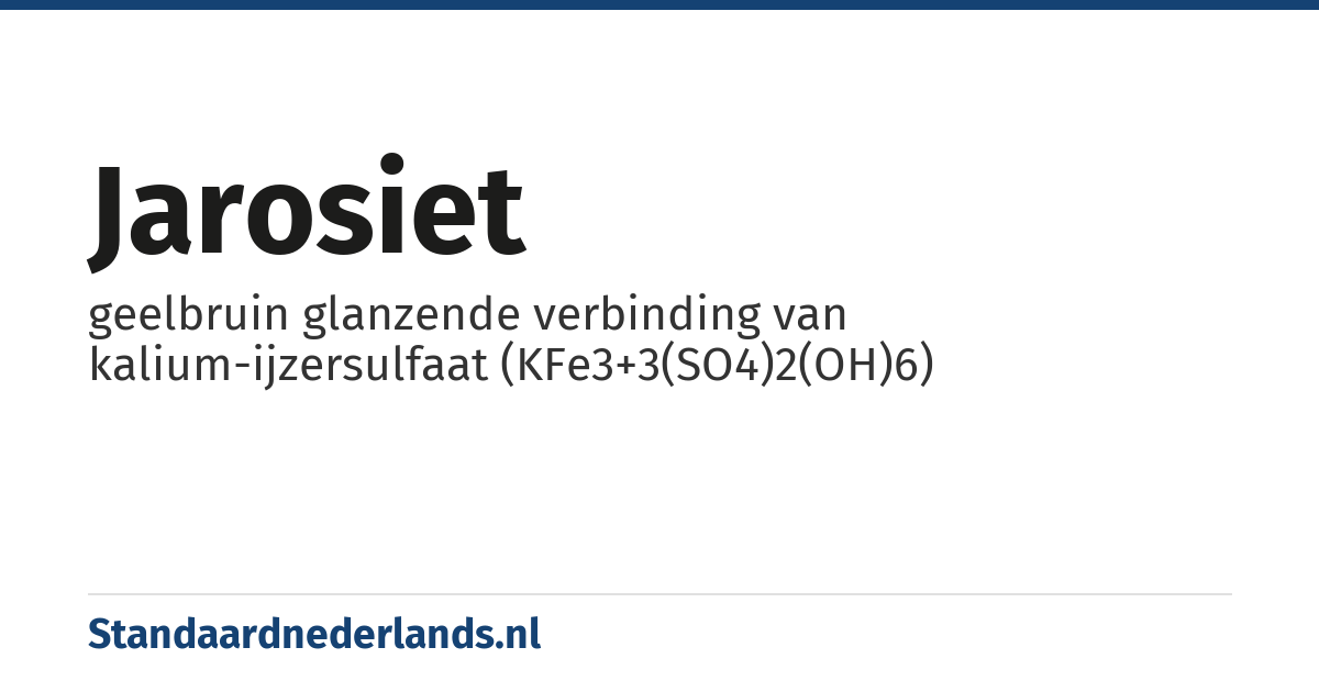 jarosiet: geelbruin glanzende verbinding van kalium-ijzersulfaat (KFe3+3(SO4)2(OH)6)