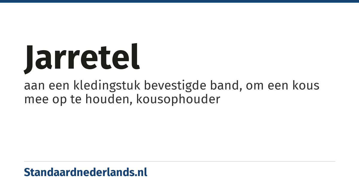 jarretel: aan een kledingstuk bevestigde band, om een kous mee op te houden, kousophouder