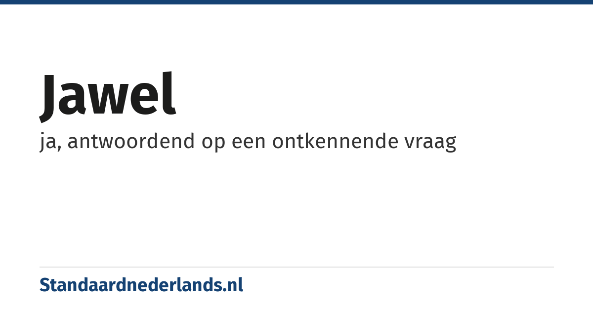 jawel: ja, antwoordend op een ontkennende vraag