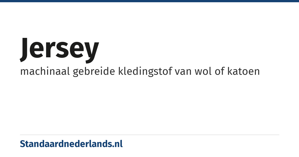 jersey: machinaal gebreide kledingstof van wol of katoen