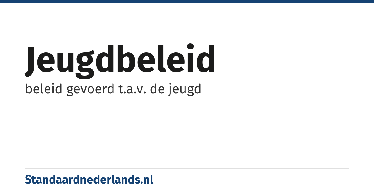 jeugdbeleid: beleid gevoerd t.a.v. de jeugd