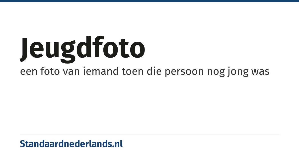 jeugdfoto: een foto van iemand toen die persoon nog jong was