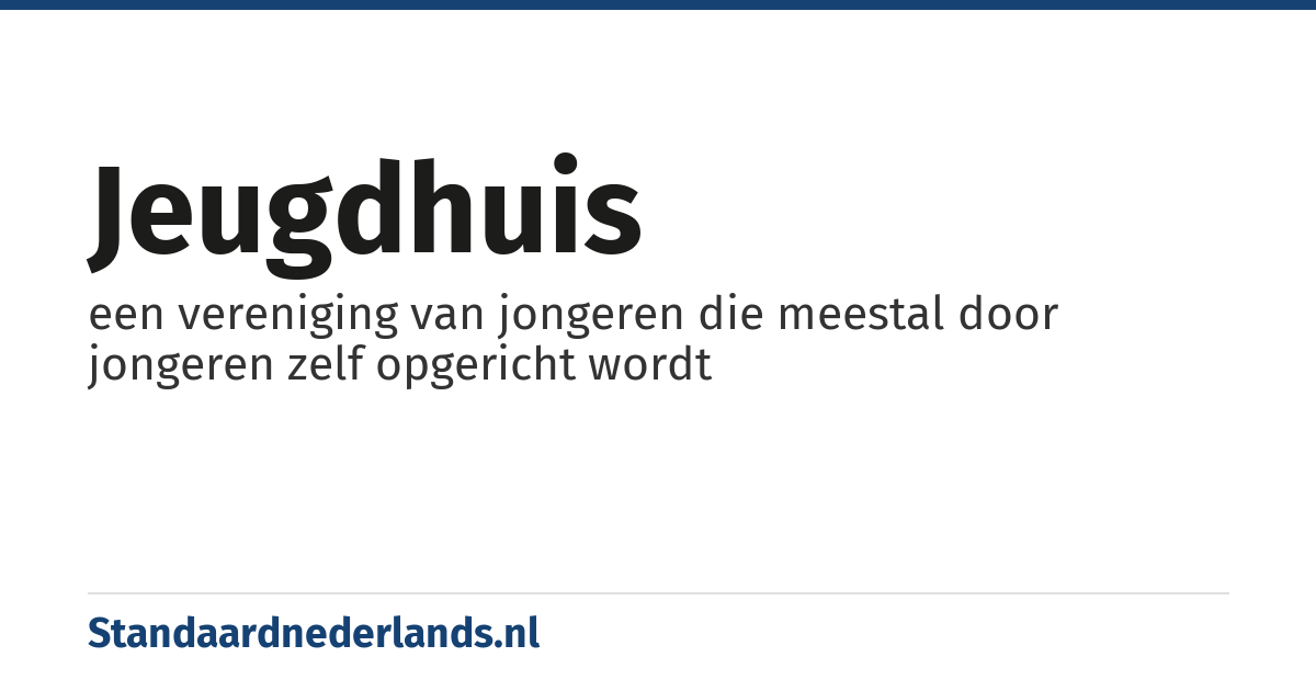 jeugdhuis: een vereniging van jongeren die meestal door jongeren zelf opgericht wordt