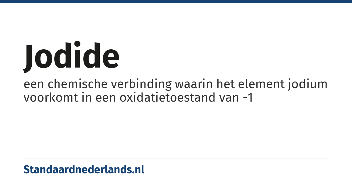 jodide: een chemische verbinding waarin het element jodium voorkomt in een oxidatietoestand van -1