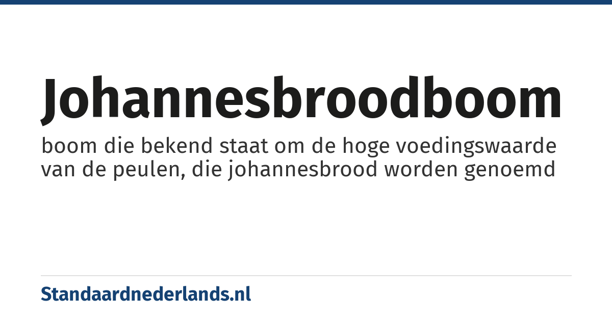 johannesbroodboom: boom die bekend staat om de hoge voedingswaarde van de peulen, die johannesbrood worden genoemd