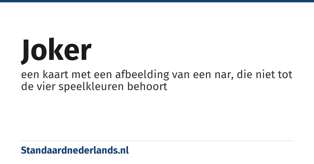 joker: een kaart met een afbeelding van een nar, die niet tot de vier speelkleuren behoort