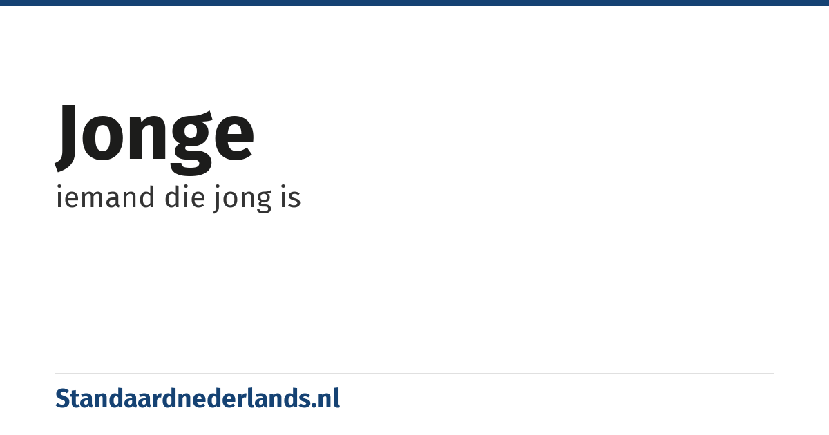 jonge: iemand die jong is